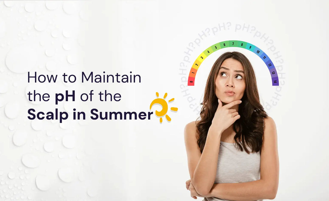 How to Maintain the pH of the Scalp in Summer?