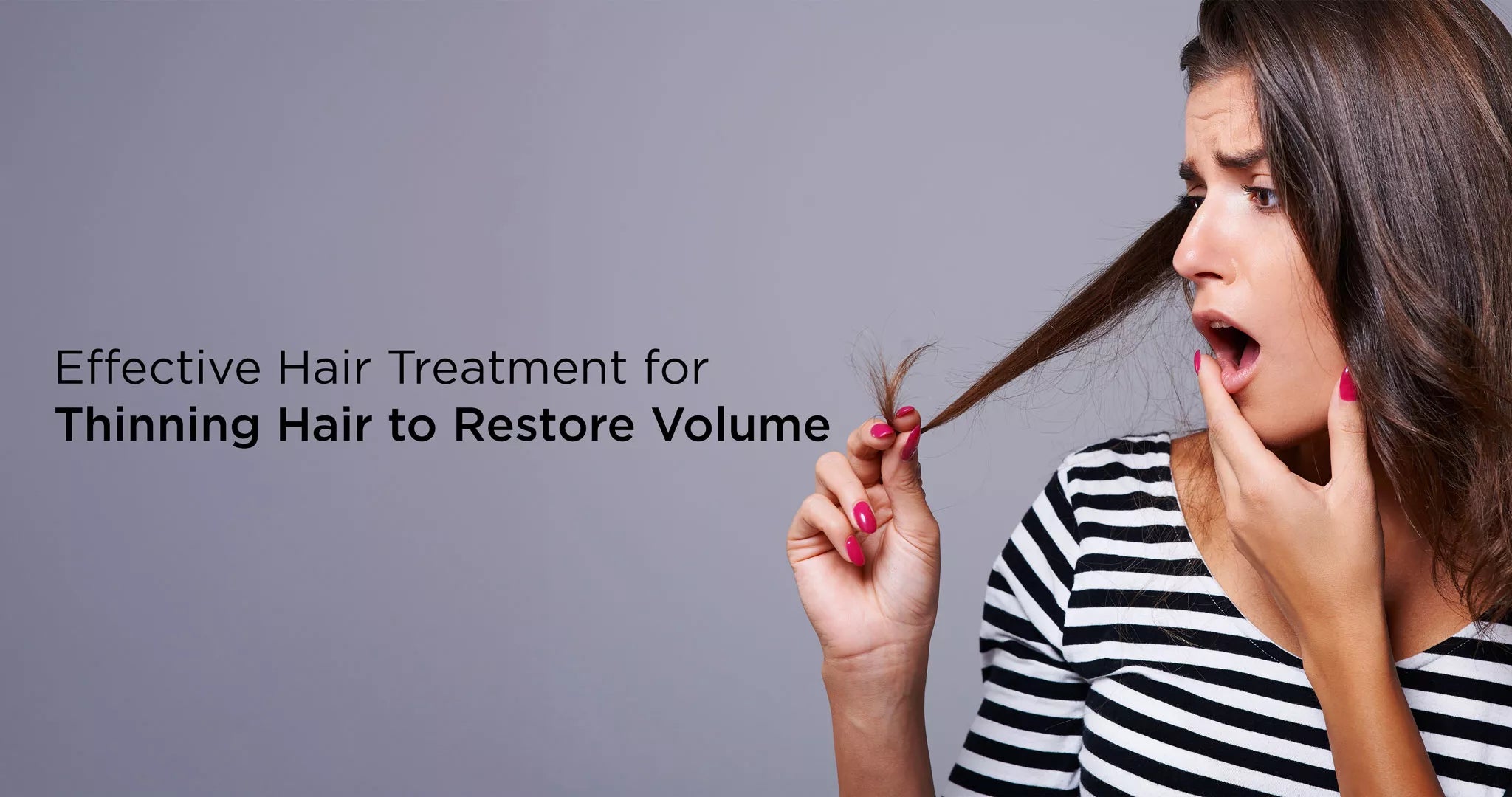 Effective Hair Treatment for Thinning Hair to Restore Volume