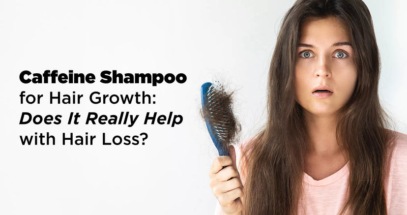 Caffeine Shampoo for Hair Growth: Does It Really Help with Hair Loss?