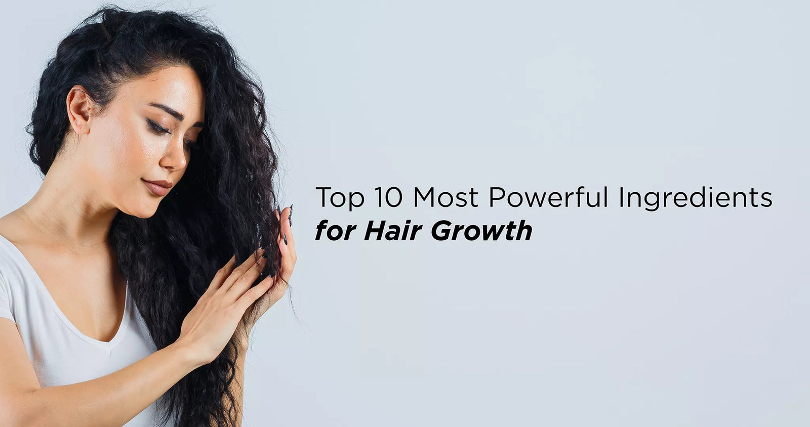 Top 10 Most Powerful Ingredients for Hair Growth