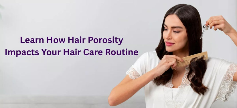 Learn How Hair Porosity Impacts Your Hair Care Routine