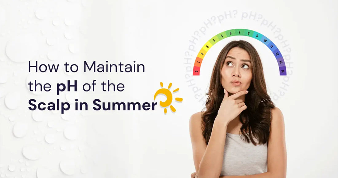 How to Maintain the pH of the Scalp in Summer?