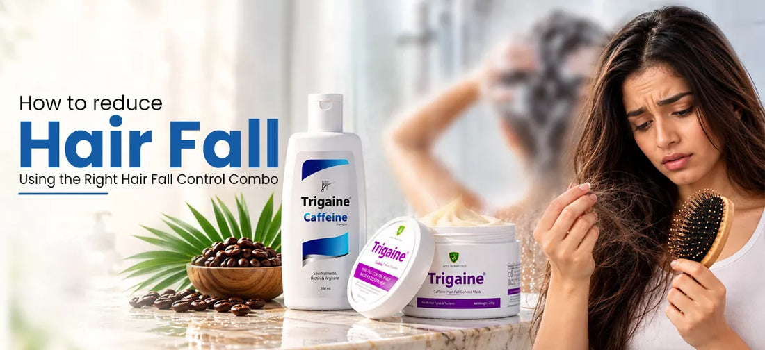 How to Reduce Hair Fall Using the Right Hair Fall Control Combo