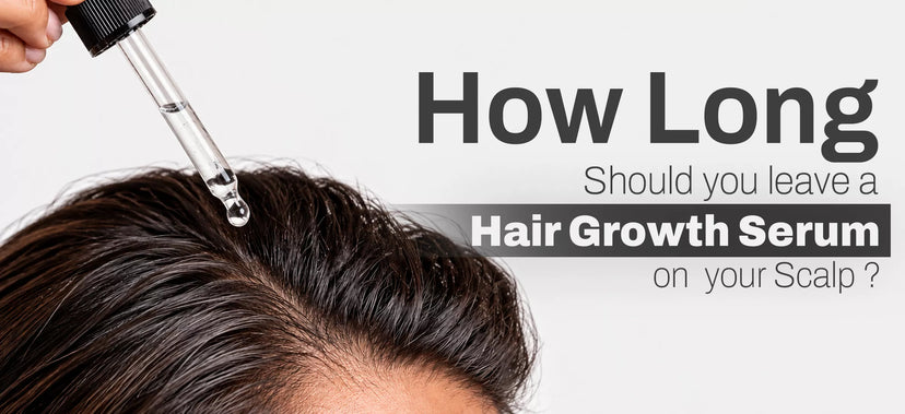 How Long Should You Leave a Hair Growth Serum on Your Scalp?
